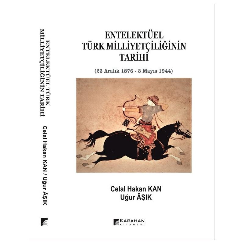 Entelektüel Türk Milliyetçiliğinin Tarihi 23 Aralık 1878-3 Mayıs 1944