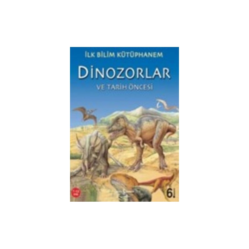 İlk Bilim Kütüphanem Dinozorlar Ve Tarih Öncesi
