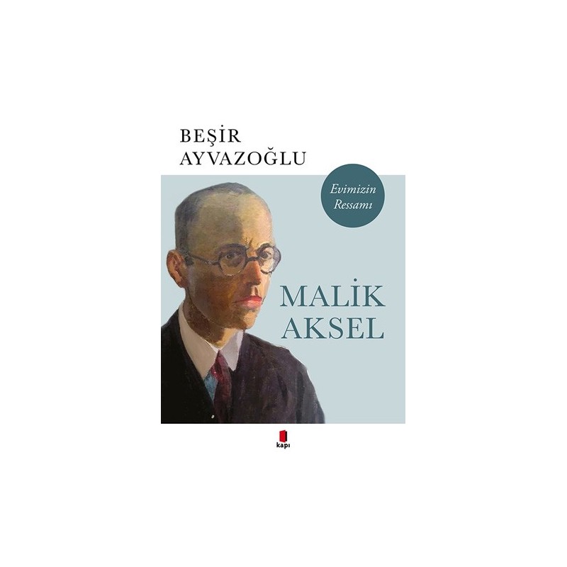 Malik Aksel - Evimizin Ressamı Malik Aksel - Evimizin Ressamı