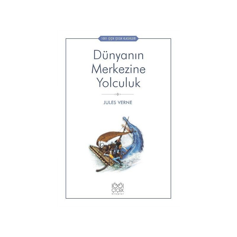 Dünyanın Merkezine Yolculuk 1001 Çiçek Çocuk Klasikleri