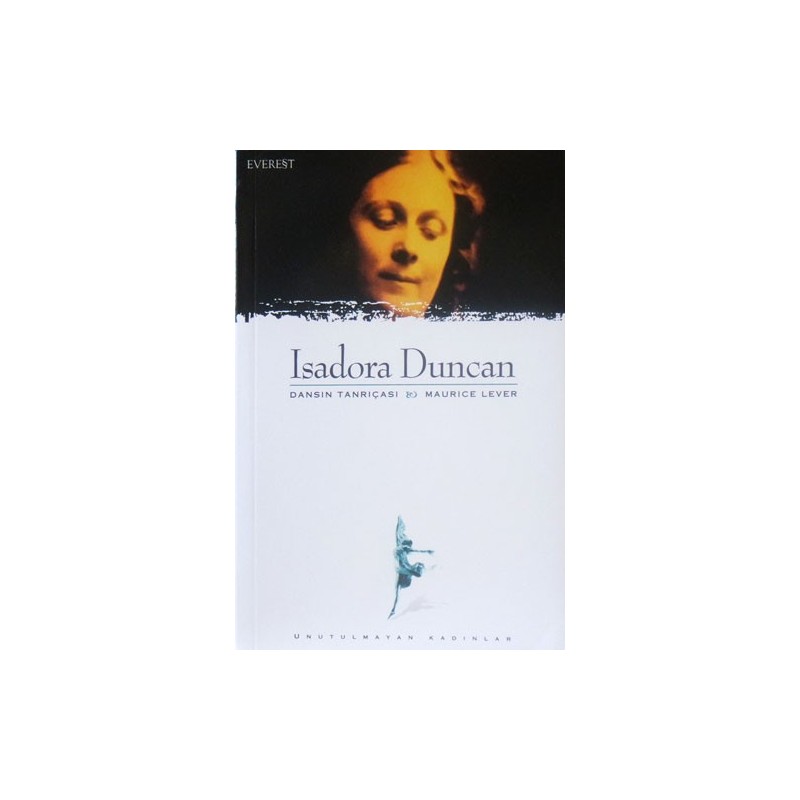 Isadora Duncan : Dansın Tanrıçası & Maurice Lever