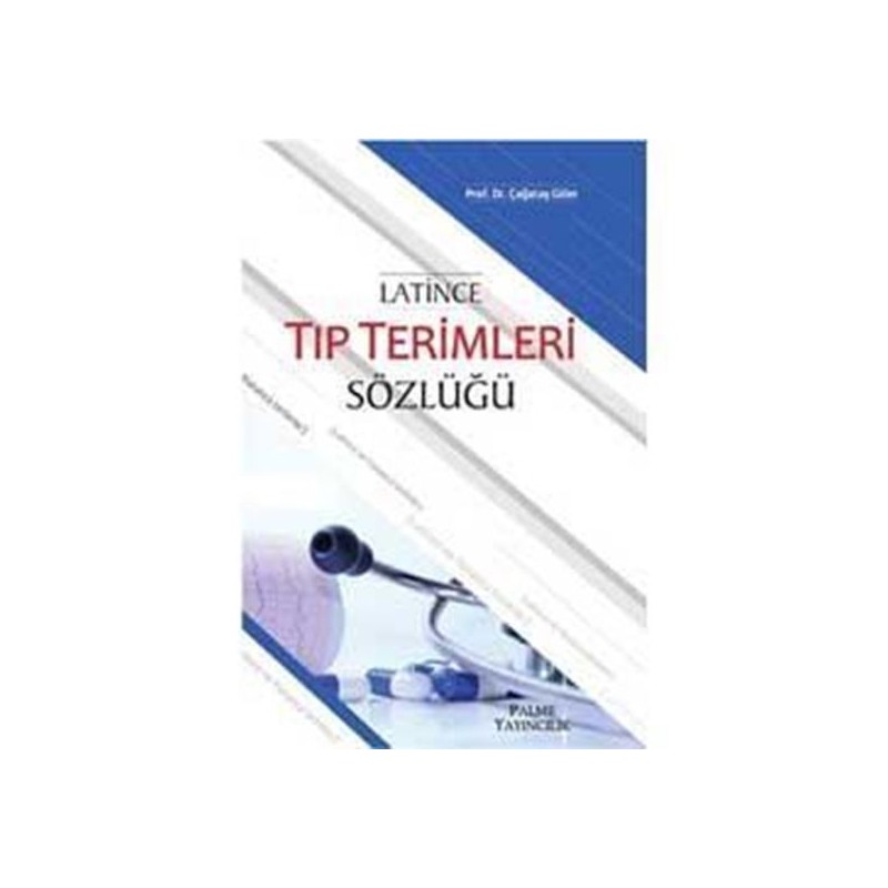 Latince Tıp Terimleri Sözlüğü Latince Tıp Terimleri Sözlüğü