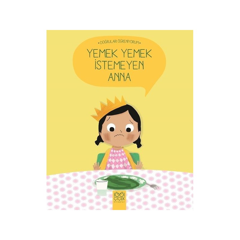 Doğruları Öğreniyorum Yemek Yemek İstemeyen Anna