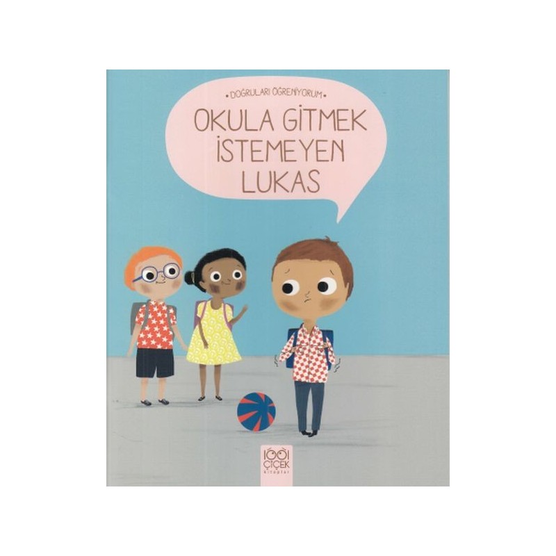 Doğruları Öğreniyorum Okula Gitmek İstemeyen Lukas