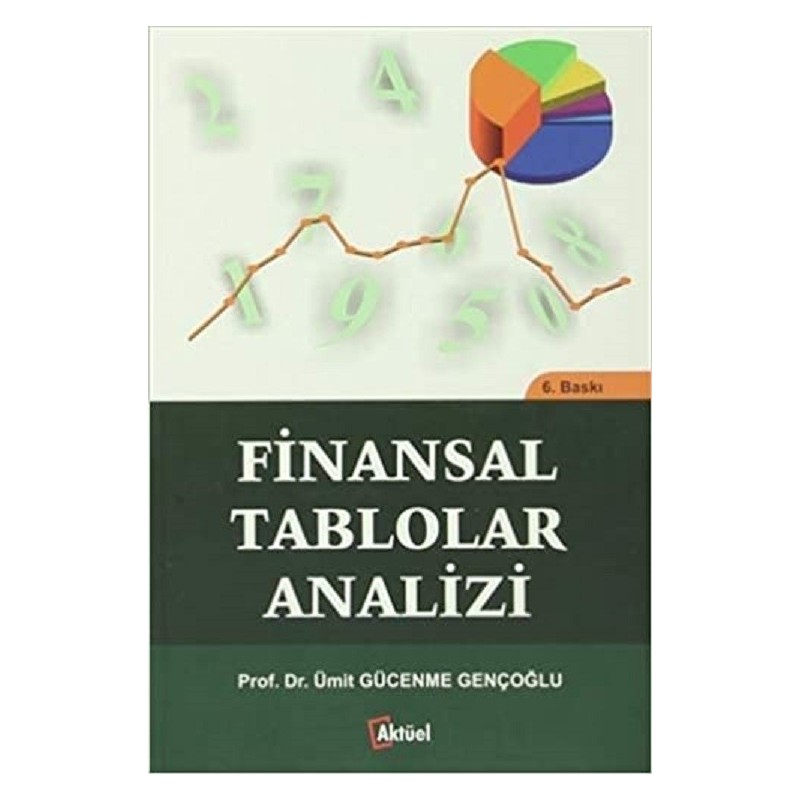 Finansal Tablolar Analizi Finansal Tablolar Analizi