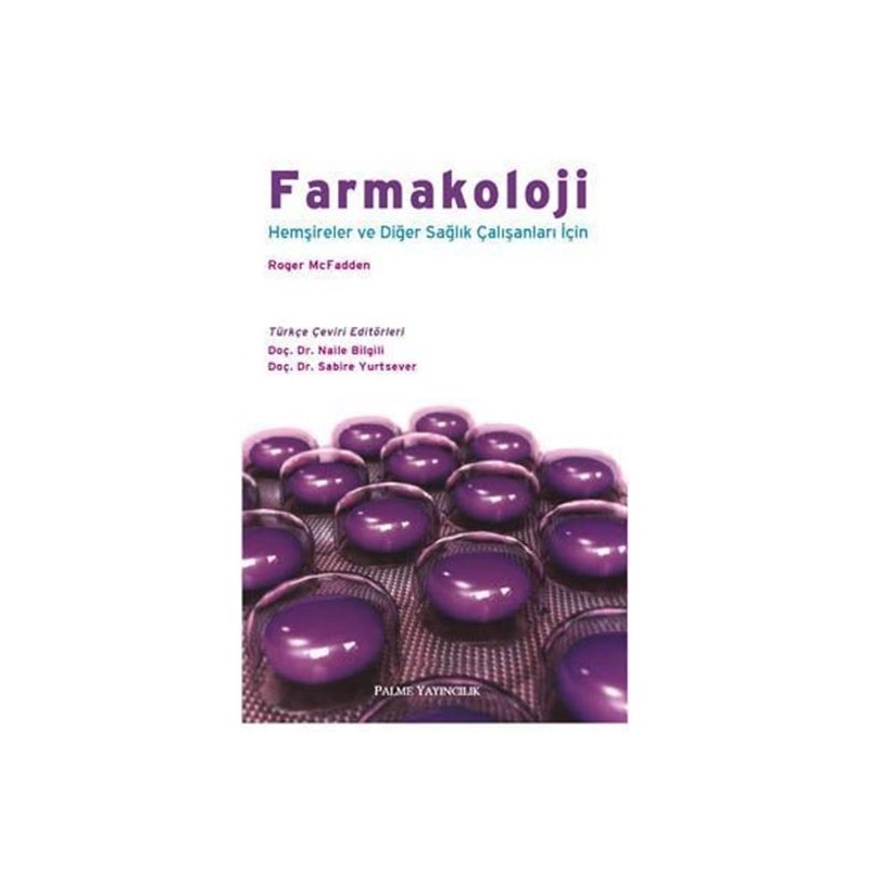 Farmakoloji Hemşireler Ve Diğer Sağlık Çalışanları İçin Farmakoloji Hemşireler Ve Diğer Sağlık Çalışanları İçin