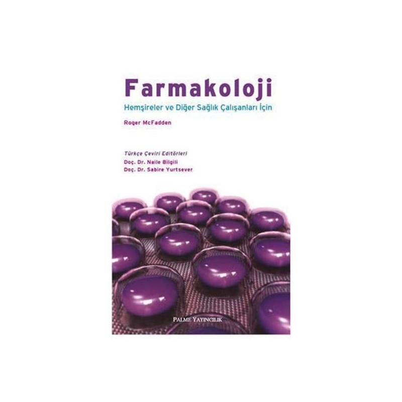 Farmakoloji Hemşireler Ve Diğer Sağlık Çalışanları İçin