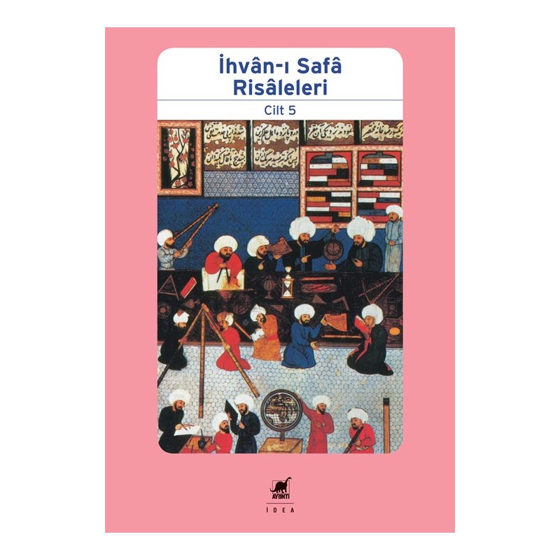 İhvân-I Safâ Risâleleri Cilt 5 İhvân-I Safâ Risâleleri Cilt 5