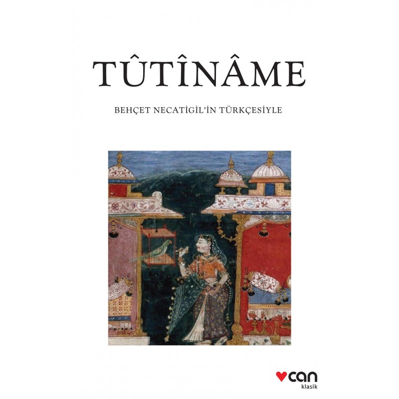 Tûtînâme / Behçet Necatigil'in Türkçesiyle