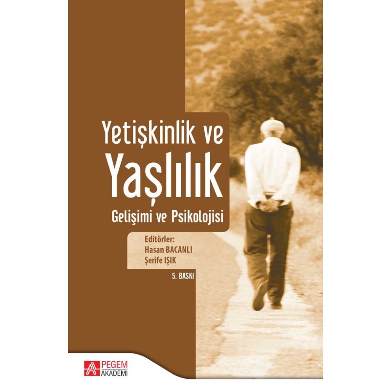 Yetişkinlik Ve Yaşlılık Gelişimi Ve Psikolojisi