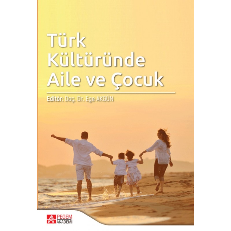 Türk Kültüründe Aile Ve Çocuk