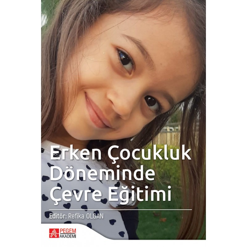 Erken Çocukluk Döneminde Çevre Eğitimi Erken Çocukluk Döneminde Çevre Eğitimi