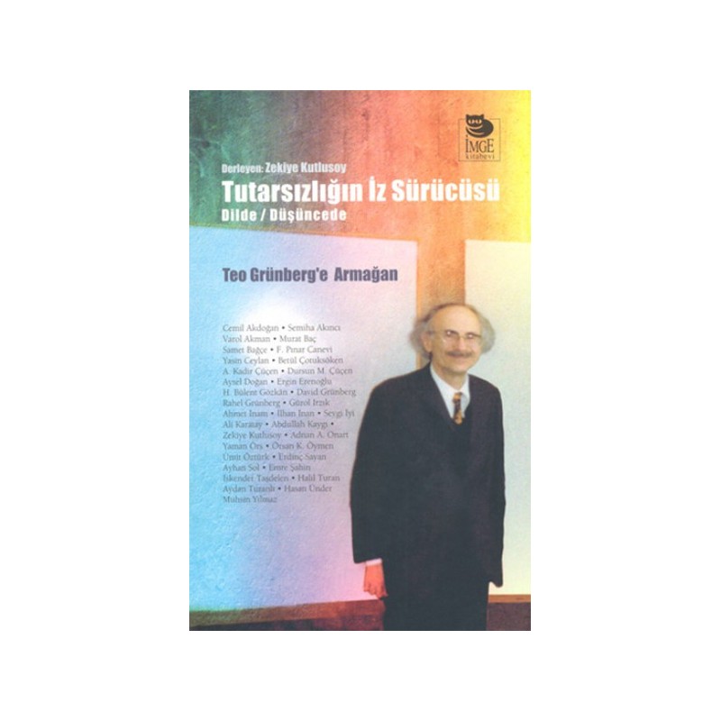 Tutarsızlığın İz Sürücüsü Dilde Düşüncede Teo Grünberg'e Armağan
