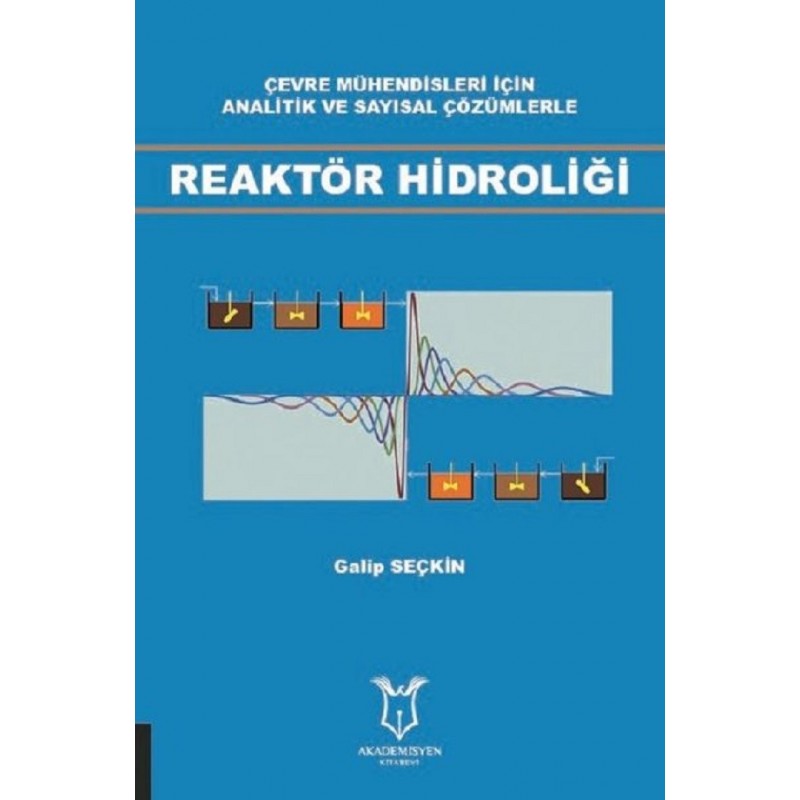 Reaktör Hidroliği / Çevre Mühendisleri İçin Analitik Ve Sayısal Çözümlerle Reaktör Hidroliği / Çevre Mühendisleri İçin Analitik Ve Sayısal Çözümlerle