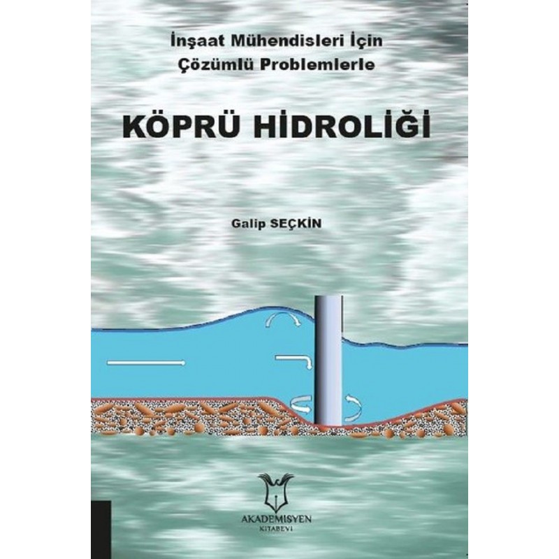 Köprü Hidroliği / İnşaat Mühendisleri Için Çözümlü Problemlerle Köprü Hidroliği / İnşaat Mühendisleri Için Çözümlü Problemlerle