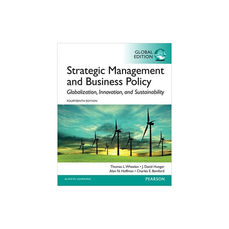 Strategic Management And Business Policy: Globalization, Innovation And Sustainability