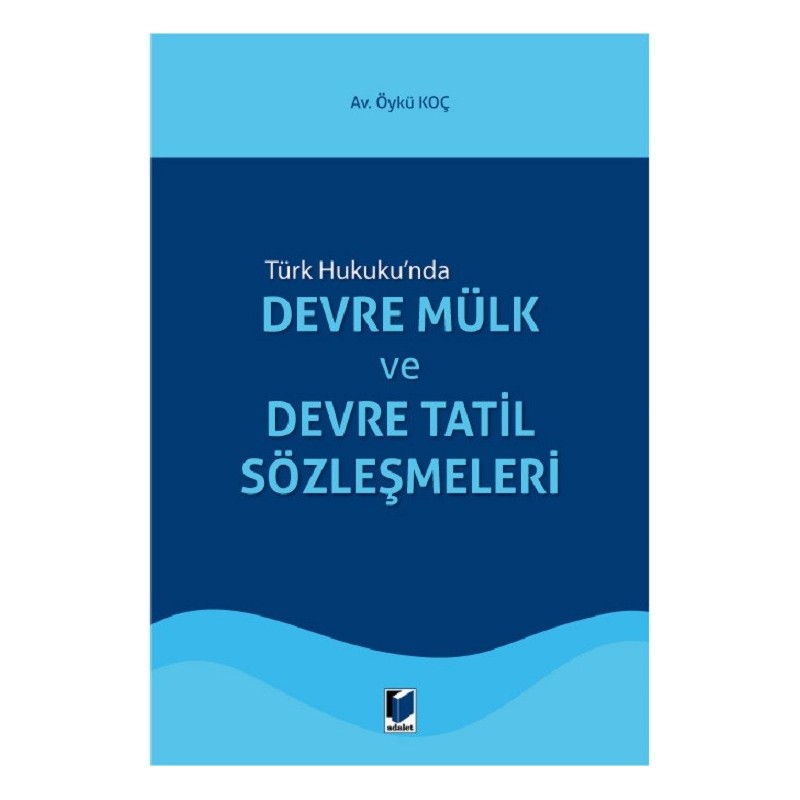 Türk Hukuku'nda Devre Mülk Ve Devre Tatil Sözleşmeleri