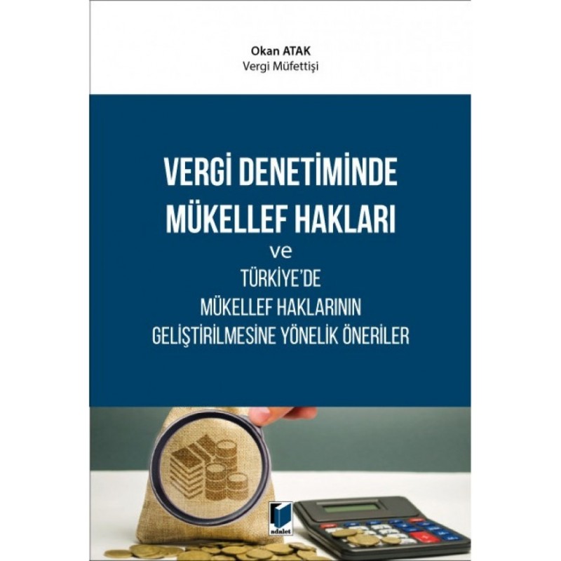 Vergi Denetimde Mükellef Hakları Ve Türkiye'de Mükellefler Haklarının Geliştirilmesine Yönelik Öneriler