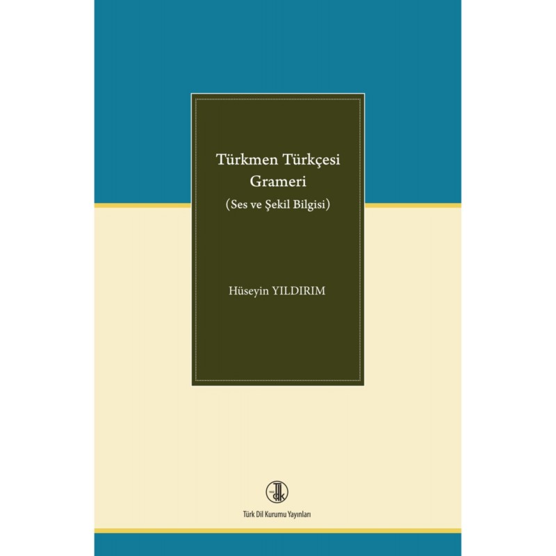 Türkmen Türkçesi Grameri Ses Ve Şekil Bilgisi Türkmen Türkçesi Grameri Ses Ve Şekil Bilgisi