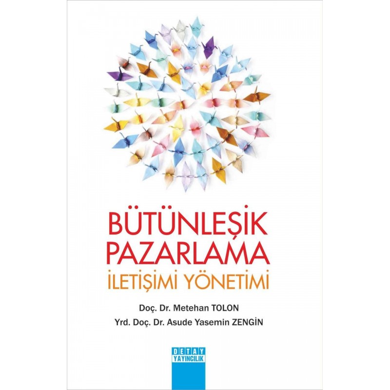Bütünleşik Pazarlama İletişimi Yönetimi Bütünleşik Pazarlama İletişimi Yönetimi