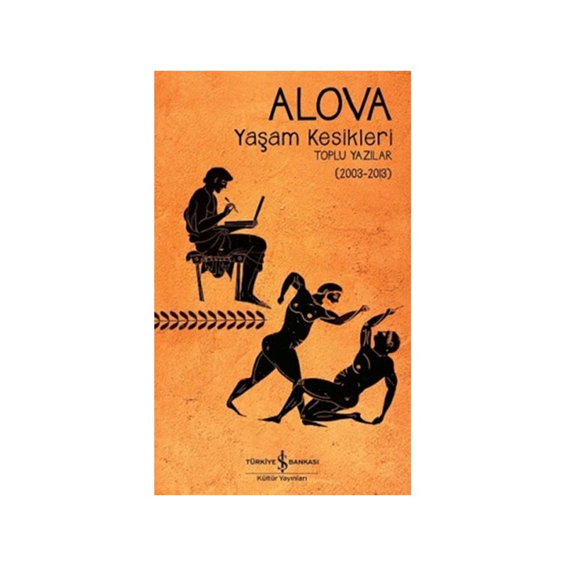 Yaşam Kesikleri Toplu Yazılar 2003 2013