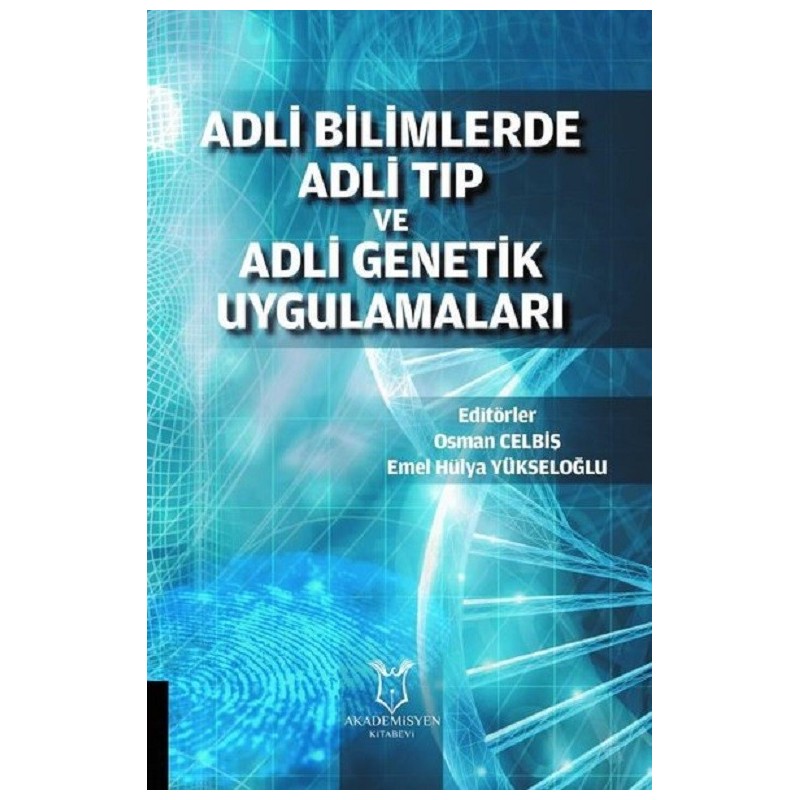 Adli Bilimlerde Adli Tıp Ve Adli Genetik Uygulamaları