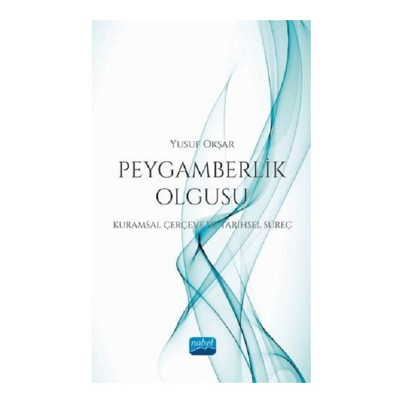 Peygamberlik Olgusu / Kuramsal Çerçeve Ve Tarihsel Süreç