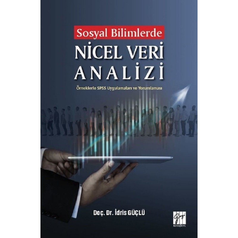 Sosyal Bilimlerde Nicel Veri Analizi / Örneklerle Spss Uygulamaları Ve Yorumlaması