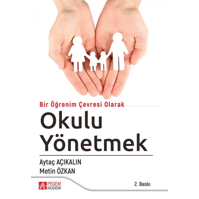 Bir Öğrenim Çevresi Olarak Okulu Yönetmek Bir Öğrenim Çevresi Olarak Okulu Yönetmek