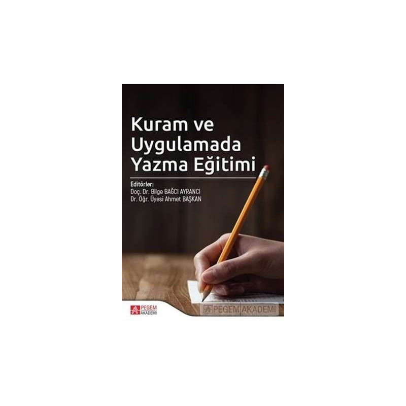 Kuram Ve Uygulamada Yazma Eğitimi Kuram Ve Uygulamada Yazma Eğitimi