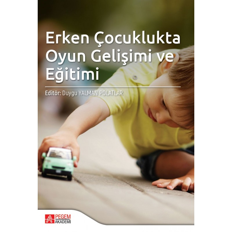 Erken Çocuklukta Oyun Gelişimi Ve Eğitimi