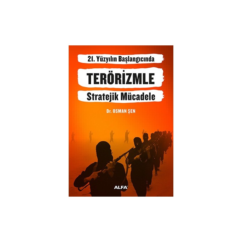 21. Yüzyılın Başlangıcında Terörizmle Stratejik Mücadele
