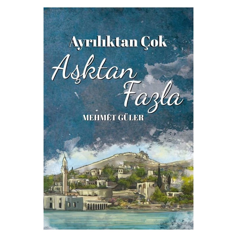 Ayriliktan Çok Aşktan Fazla