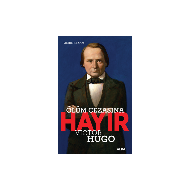 Ölüm Cezasına Hayır - Victor Hugo