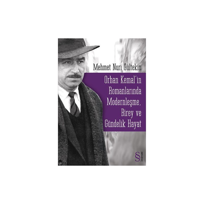 Orhan Kemal'in Romanlarında Modernleşme, Birey Ve Gündelik Hayat