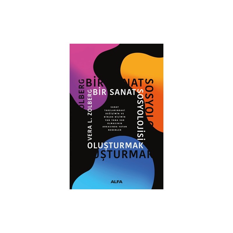 Bir Sanat Sosyolojisi Oluşturmak Bir Sanat Sosyolojisi Oluşturmak
