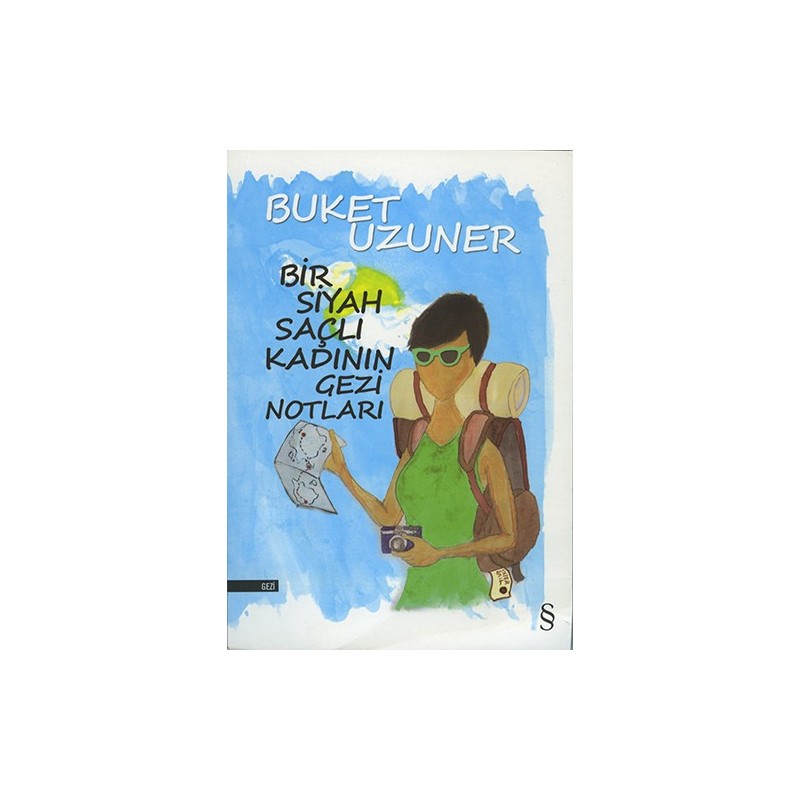 Bir Siyah Saçlı Kadının Gezi Notları Bir Siyah Saçlı Kadının Gezi Notları