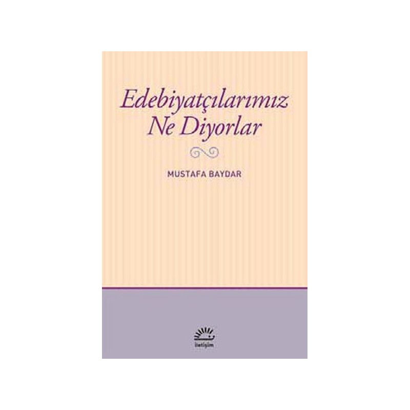 Edebiyatçılarımız Ne Diyorlar