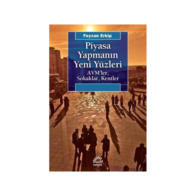 Piyasa Yapmanın Yeni Yüzleri Avm'ler Sokaklar Kentler