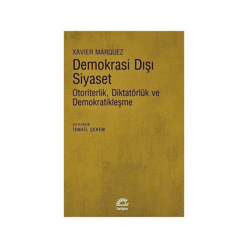 Demokrasi Dışı Siyaset Otoriterlik Diktatörlük Ve Demokratikleşme