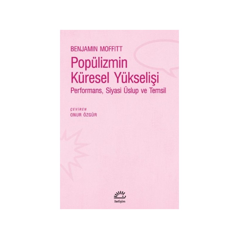 Popülizmin Küresel Yükselişi Performans, Siyasi Üslup Ve Temsil