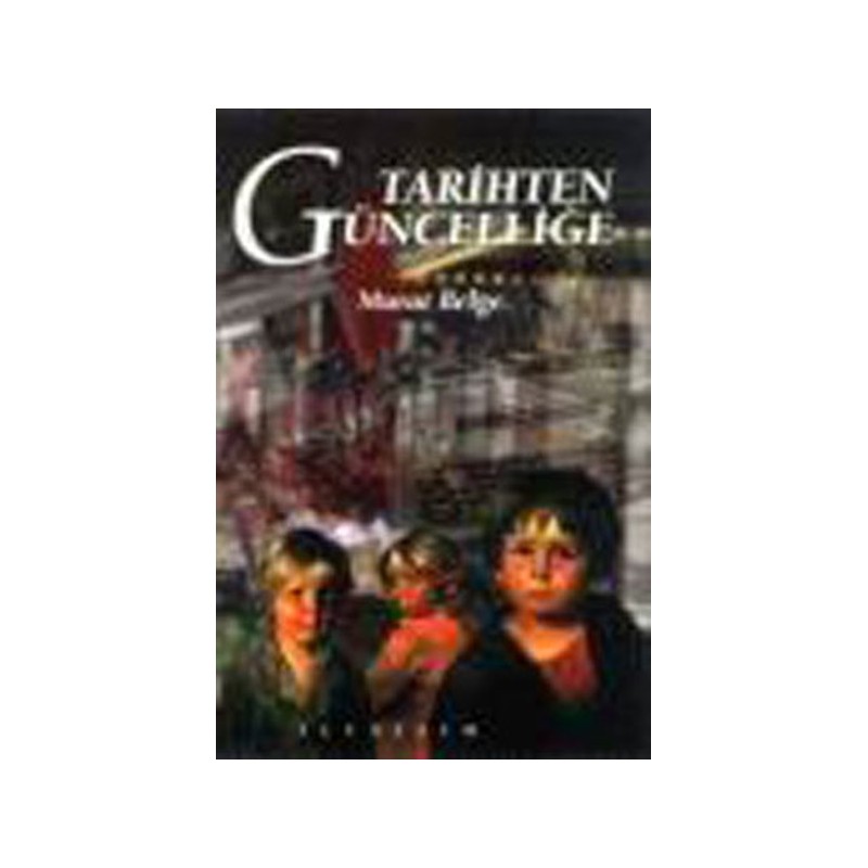 Tarihten Güncelliğe