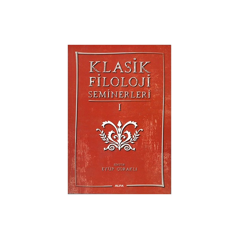 Klasik Filoloji Seminerleri 1 Klasik Filoloji Seminerleri 1