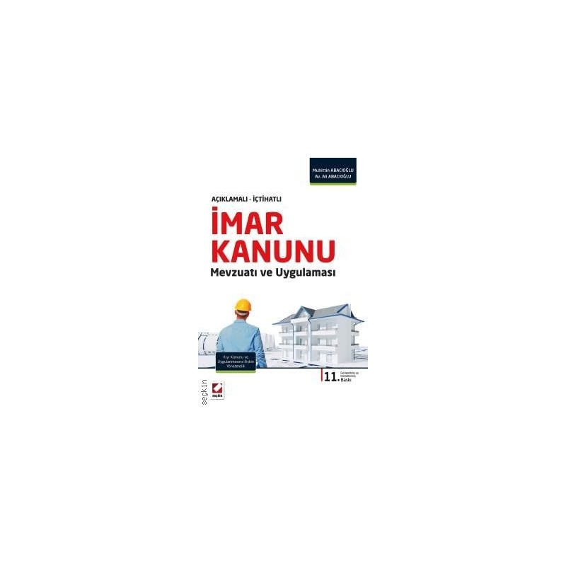 Açıklamalı – İçtihatlı İmar Kanunu Mevzuatı Ve Uygulaması Kıyı Kanunu Ve Uygulanmasına İlişkin Yönetmelik