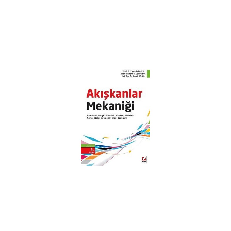 Akışkanlar Mekaniği Hidrostatik Denge Denklemi – Süreklilik Denklemi – Navier–Stokes Denklemi