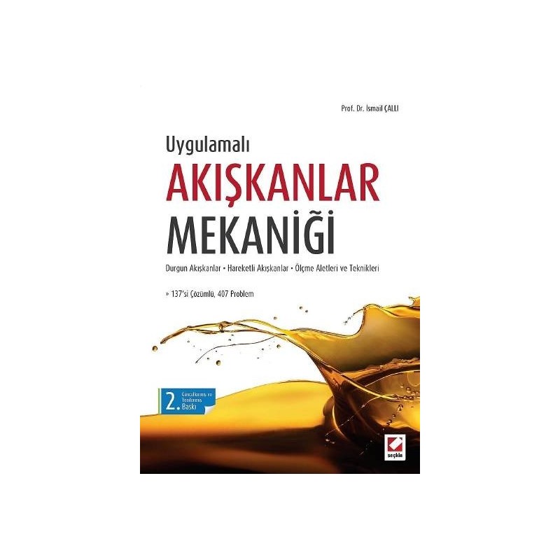 Uygulamalıakışkanlar Mekaniği Durgun Akışkanlar – Hareketli Akışkanlar – Ölçme Aletleri Ve Teknikleri