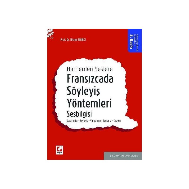 Harflerden Seslerefransızcada Söyleyiş Yöntemleri, Sesbilgisi Sesbirimler – Söyleyiş – Vurgulama – Tonlama – Seslem