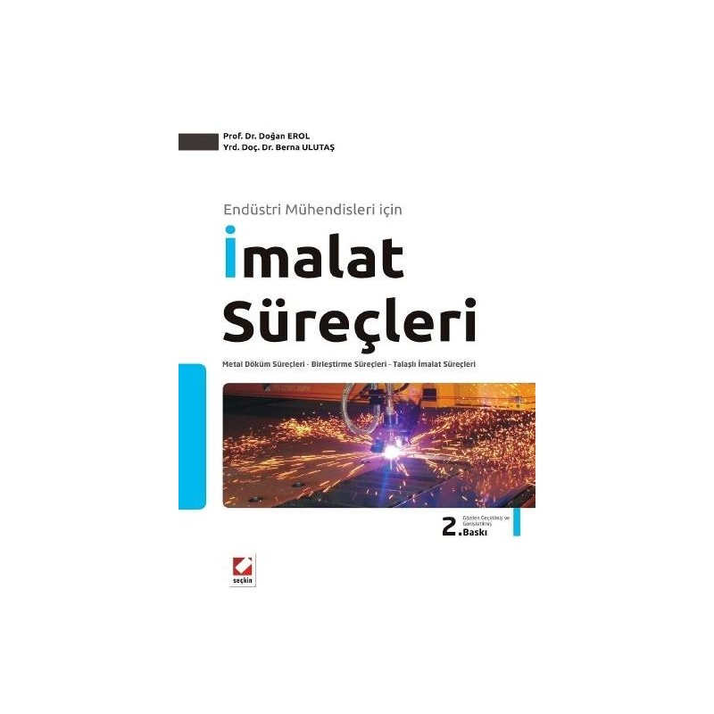 Endüstri Mühendisleri Içinimalat Süreçleri Metal Döküm Süreçleri - Birleştirme Süreçleri - Talaşlı İmalat Süreçleri