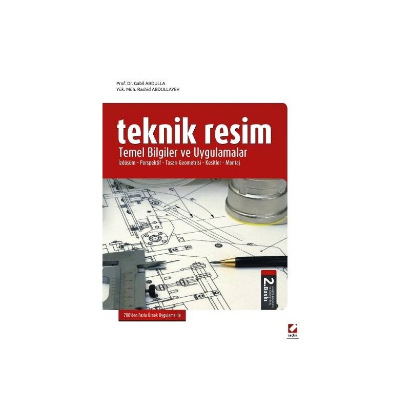 Teknik Resim Temel Bilgiler Ve Uygulamalar İzdüşüm – Perspektif – Tasarı Geometrisi – Kesitler – Montaj