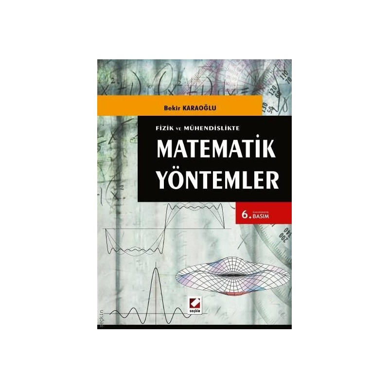 Fizik Ve Mühendisliktematematik Yöntemler (146 Çözümlü Örnek, 292 Problem)